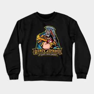 Leeroy Jenkins! Crewneck Sweatshirt